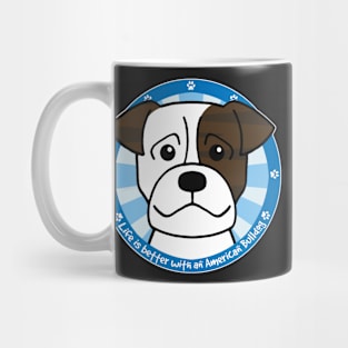 Life is Better With an American Bulldog Mug